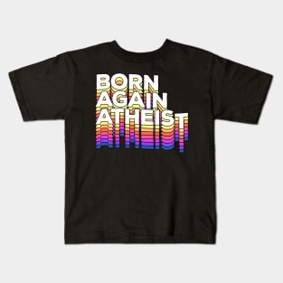 Born Again Atheist #2 - Typographic Design Kids T-Shirt